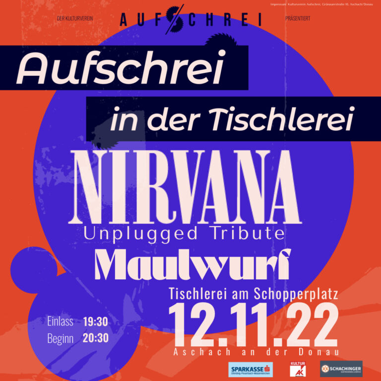 Plakat Aufschrei in der Tischlerei mit Nirvana unplugged und Maulwurf